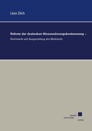 Reform der deutschen Hinzurechnungsbesteuerung von Zilch,  Léon