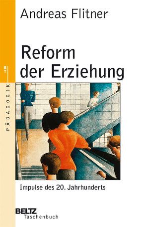Reform der Erziehung von Flitner,  Andreas, Piper Verlag GmbH