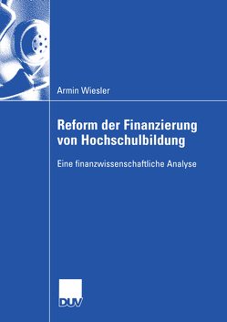 Reform der Finanzierung von Hochschulbildung von Wiesler,  Armin