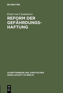 Reform der Gefährdungshaftung von Caemmerer,  Ernst von