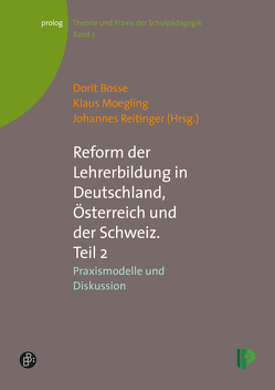 Reform der Lehrerbildung in Deutschland, Österreich und der Schweiz II von Bosse,  Dorit, Moegling,  Klaus, Reitinger,  Johannes