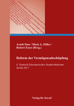Reform der Vermögensabschöpfung von Esser,  Robert, Sinn,  Arndt, Zöller,  Mark A.