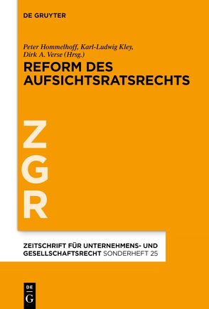 Reform des Aufsichtsratsrechts von Hommelhoff,  Peter, Kley,  Karl-Ludwig, Verse,  Dirk A.
