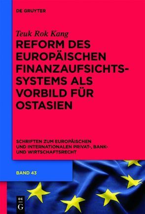 Reform des europäischen Finanzaufsichtssystems als Vorbild für Ostasien von Kang,  Teuk Rok