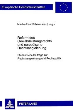 Reform des Gewährleistungsrechts und europäische Rechtsangleichung von Schermaier,  Martin J