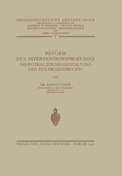 Reform des Interventionsprozesses von Cohn,  Ernst, Gerland,  Heinrich, Goldschmidt,  James, Hegler,  August, Kohlrausch,  Eduard, Nagler,  Johannes