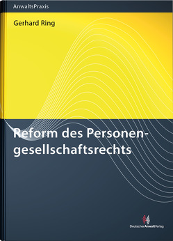 Reform des Personengesellschaftsrechts von Ring,  Gerhard