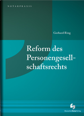 Reform des Personengesellschaftsrechts von Ring,  Gerhard