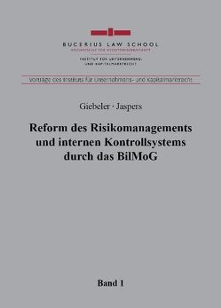 Reform des Risikomanagements und internen Kontrollsystems durch das BilMoG von Giebeler,  Rolf, Jaspers,  Philipp