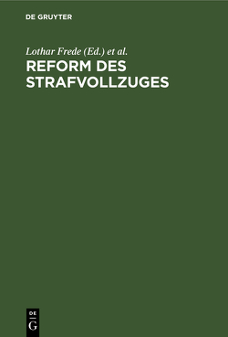 Reform des Strafvollzuges von Bondy,  Curt, Frede,  Lothar