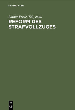 Reform des Strafvollzuges von Bondy,  Curt, Frede,  Lothar