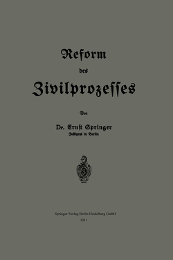 Reform des Zivilprozesses von Springer,  Ernst