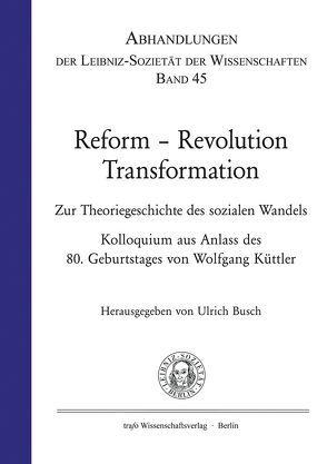 Reform – Revolution – Transformation. zur Theoriegeschichte des sozialen Wandels von Bialas,  Wolfgang, Brie,  Michael, Busch,  Ulrich, Küttler,  Wolfgang