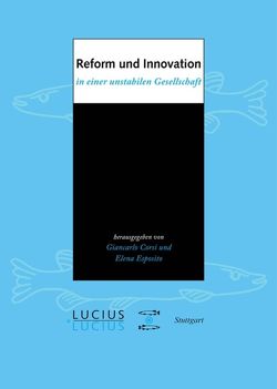 Reform und Innovation in einer unstabilen Gesellschaft von Corsi,  Giancarlo, Esposito,  Elena