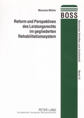 Reform und Perspektiven des Leistungsrechts im gegliederten Rehabilitationssystem von Müller,  Manuela