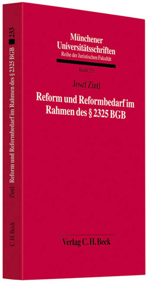 Reform und Reformbedarf im Rahmen des § 2325 BGB von Zintl,  Josef