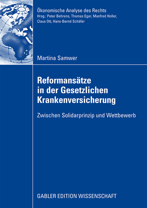 Reformansätze in der Gesetzlichen Krankenversicherung von Nell,  Prof. Dr. Martin, Samwer,  Martina