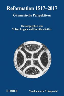 Reformation 1517-2017 von Leppin,  Volker, Sattler,  Dorothea