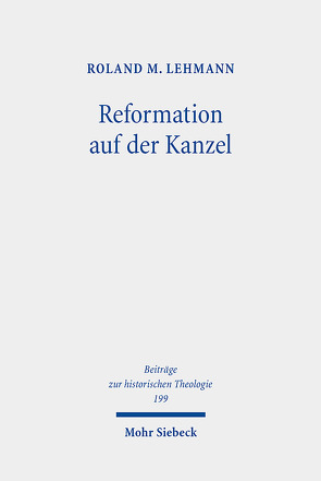 Reformation auf der Kanzel von Lehmann,  Roland M.
