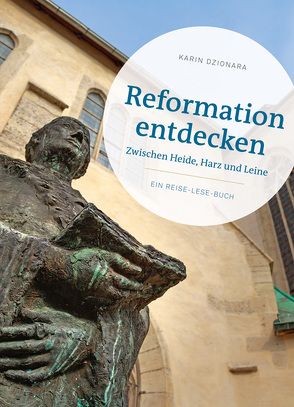 Reformation entdecken von Dzionara,  Karin, Hirschler,  Uta, Köhler,  Heike
