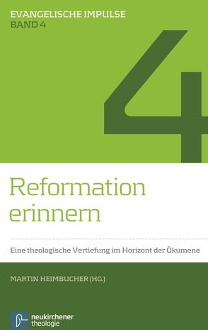 Reformation erinnern von Axt-Piscalar,  Christine, Fischer,  Ulrich, Heimbucher,  Martin, Konradt,  Matthias, Rahner,  Johanna, Schilling,  Johannes, Schneider-Ludorff,  Gury, Schwöbel,  Christoph