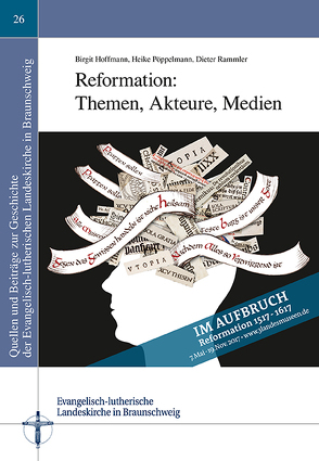 Reformation: Themen, Akteure, Medien von Hoffmann,  Birgit, Pöppelmann,  Heike, Rammler,  Dieter