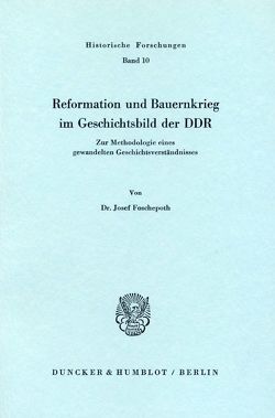 Reformation und Bauernkrieg im Geschichtsbild der DDR. von Foschepoth,  Josef