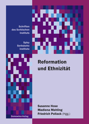 Reformation und Ethnizität von Hose,  Susanne, Mahling ,  Madlena, Pollack,  Friedrich