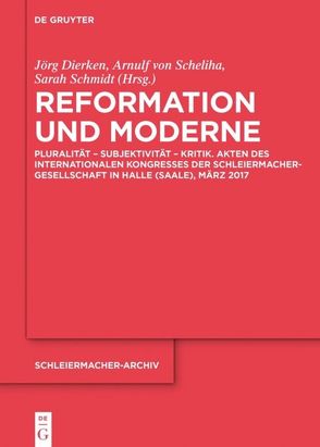 Reformation und Moderne von Dierken,  Jörg, Scheliha,  Arnulf von, Schmidt,  Sarah