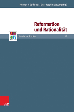 Reformation und Rationalität von Beck,  Andreas J., Frank,  Günter, Gordon,  Bruce, Goudriaan,  Aza, Haga,  Joar, Kohnle,  Armin, Lamberigts,  Mathijs, Leppin,  Volker, Lotz-Heumann,  Ute, Lück,  Heiner, Mahlmann-Bauer,  Barbara, Opitz,  Peter, Rasmussen,  Tarald, Schilling,  Johannes, Selderhuis,  Herman J, Szabó,  András, van den Belt,  Henk, van den Brink,  G., Walther,  Helmut G, Waschke,  Ernst-Joachim, Wassilowsky,  Günther, Weichenhan,  Michael, Westphal,  Siegrid, Whitford,  David M.