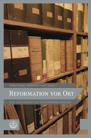 Reformation vor Ort von Blaha,  Dagmar, Spehr,  Christopher
