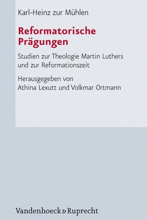 Reformatorische Prägungen von Lexutt,  Athina, Ortmann,  Volkmar, zur Mühlen,  Karl-Heinz