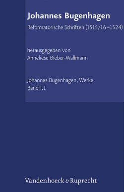 Reformatorische Schriften (1515/16–1524) von Bieber-Wallmann,  Anneliese, Bugenhagen,  Johannes, Hauschild,  Wolf-Dieter