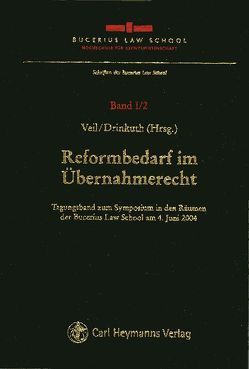 Reformbedarf im Übernahmerecht von Drinkuth,  Henrik, Veil,  Rüdiger