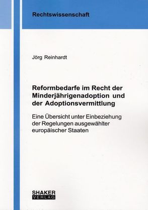 Reformbedarfe im Recht der Minderjährigenadoption und der Adoptionsvermittlung von Reinhardt,  Jörg