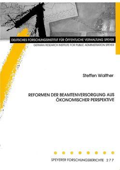 Reformen der Beamtenversorgung aus ökonomischer Perspektive von Walther,  Steffen