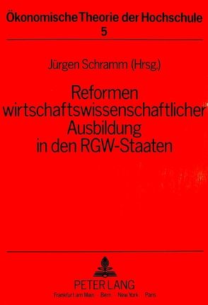 Reformen wirtschaftswissenschaftlicher Ausbildung in den RGW-Staaten von Schramm,  Jürgen