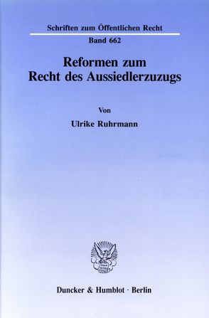 Reformen zum Recht des Aussiedlerzuzugs. von Ruhrmann,  Ulrike