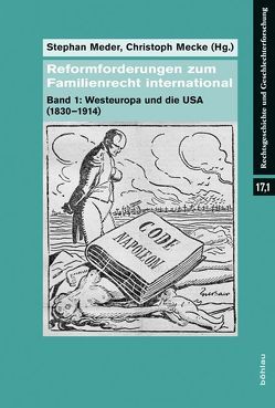 Reformforderungen zum Familienrecht international von Bertram,  Nora, Brandtner,  Georg, Duncker,  Arne, Hamilton-Bick,  Jeanne, Ihlefeldt,  Alexander, Johannsen,  Jonas, Kitsakis,  Stavros, Kles,  Philipp, Köhn,  Sarah Alice, Koppe,  David, Kuru,  Rabia, Lachmann,  Eileen, Leuninger,  Sarah, Mecke,  Christoph-Eric, Meder,  Stephan, Oldenburger,  Marko, Sommerfeld,  Mona, Sorge,  Christoph, Stender,  Nele, Stender-Vorwachs,  Jutta, Strecker,  Janina, Theissen,  Natalia, Toulas,  Agnès, Wallat,  Charlotte