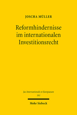 Reformhindernisse im internationalen Investitionsrecht von Müller,  Joscha