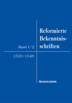 Reformierte Bekenntnisschriften 1535-1549 von Busch,  Eberhard, Faulenbach,  Heiner