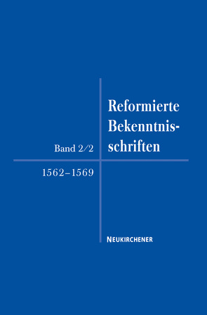 Reformierte Bekenntnisschriften 1562-1569 von Mühling,  Andreas, Opitz,  Peter, van Booma,  Jan Gerard Jakob
