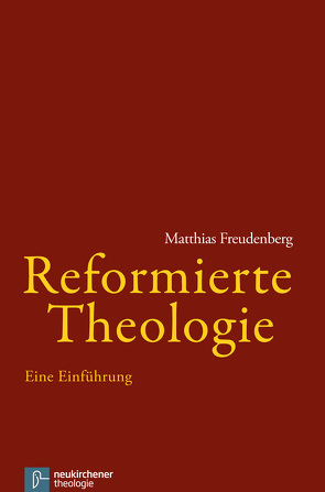 Reformierte Theologie von Freudenberg,  Matthias