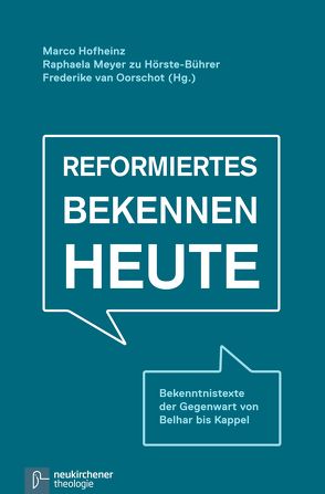 Reformiertes Bekennen heute von Hofheinz,  Marco, Meyer zu Hörste-Bührer,  Raphaela J.