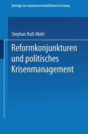 Reformkonjunkturen und politisches Krisenmanagement von Ruß-Mohl,  Stephan