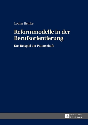 Reformmodelle in der Berufsorientierung von Beinke,  Lothar