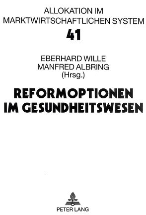 Reformoptionen im Gesundheitswesen von Albring,  Manfred, Wille,  Eberhard