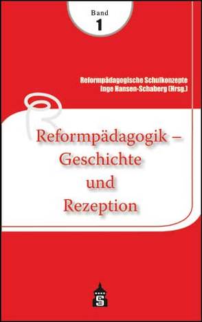 Reformpädagogik – Geschichte und Rezeption von Hansen-Schaberg,  Inge