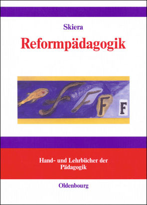 Reformpädagogik in Geschichte und Gegenwart von Skiera,  Ehrenhard