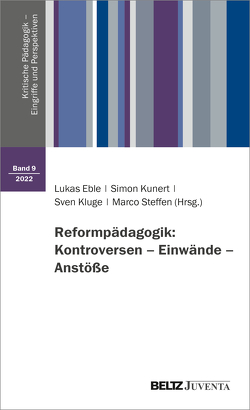 Reformpädagogik: Kontroversen – Einwände – Anstöße von Eble,  Lukas, Kluge,  Sven, Kunert,  Simon, Steffen,  Marco